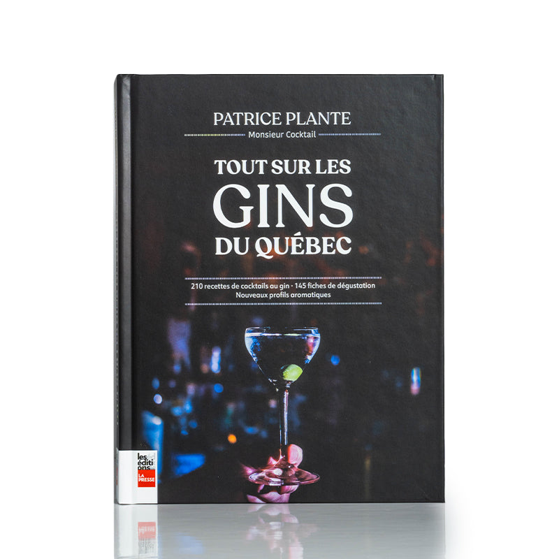 Livre "Tout sur les gins du Québec", par Patrice Plante Monsieur Cocktail